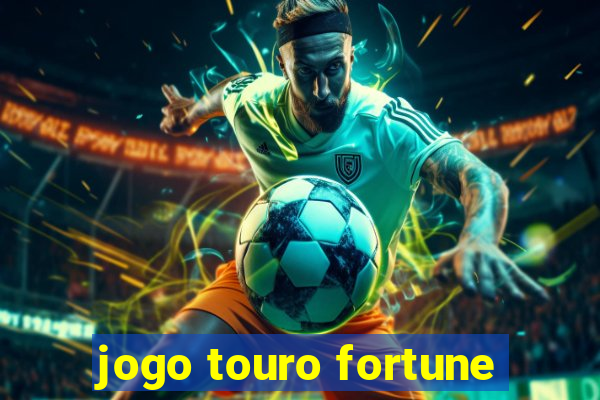 jogo touro fortune